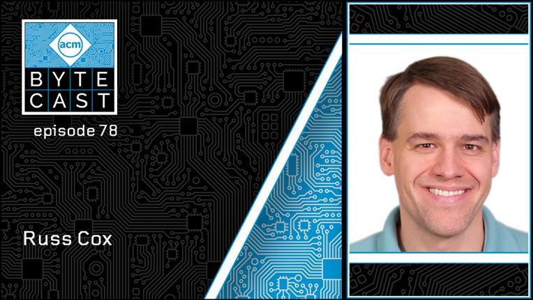In this episode of ACM ByteCast, Bruke Kifle hosts Russ Cox, Distinguished Engineer at Google.